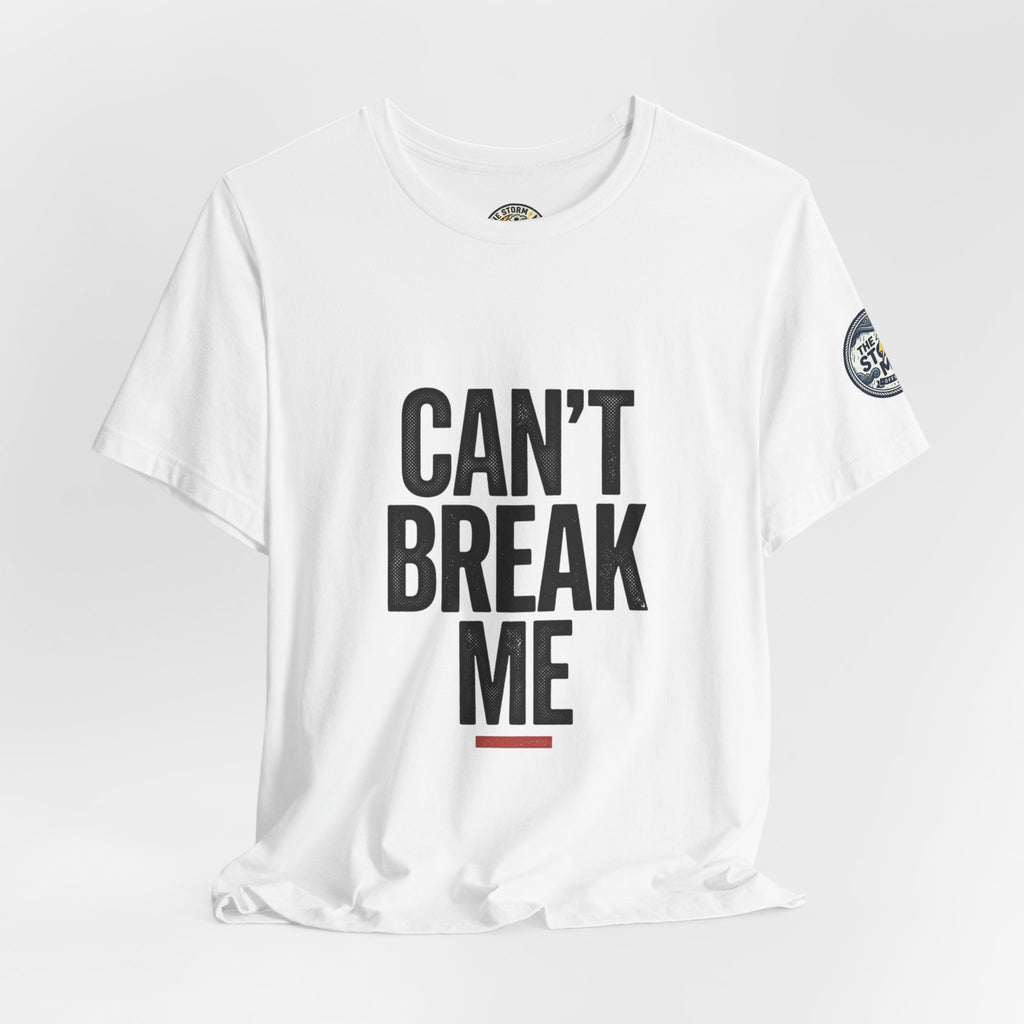 Can’t Break Me Tee – Bold Resilience Streetwear | Motivational Graphic T-Shirt