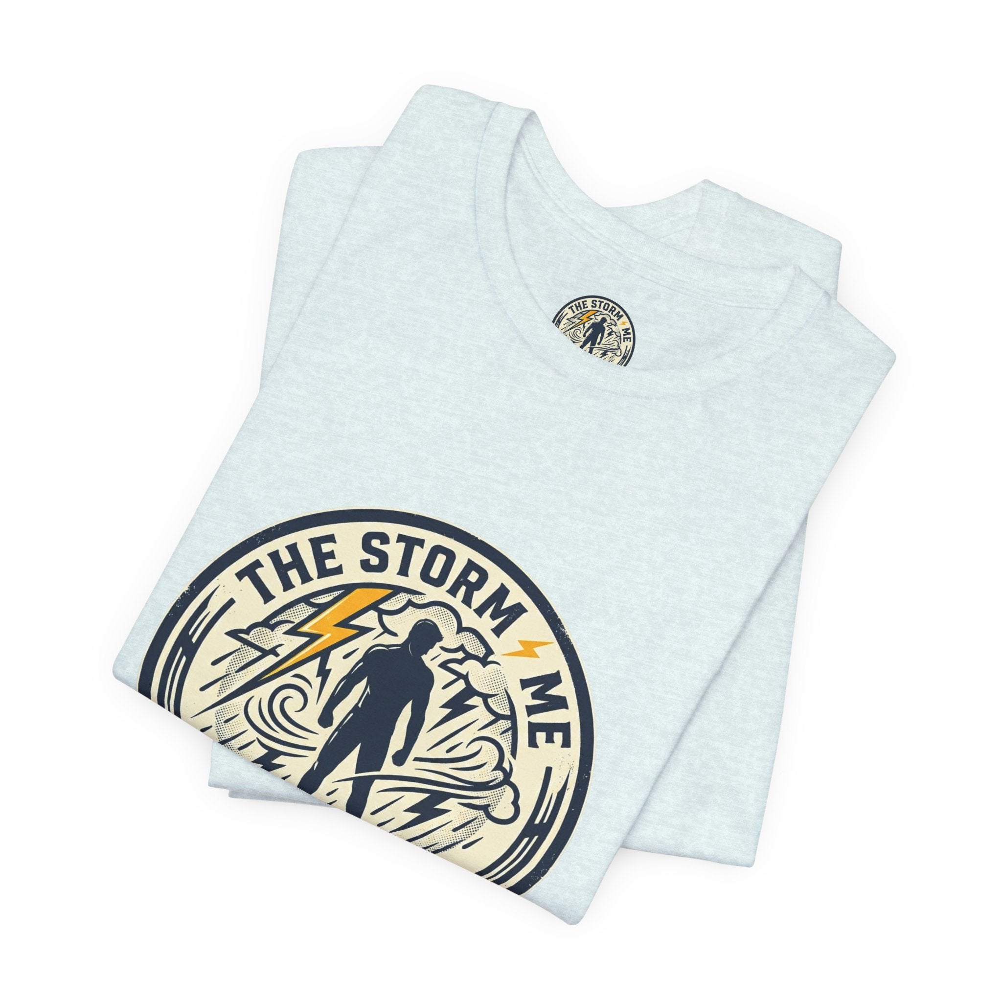 Resilient Storm Graphic Tee — "The Storm Made Me" Motivational T-Shirt