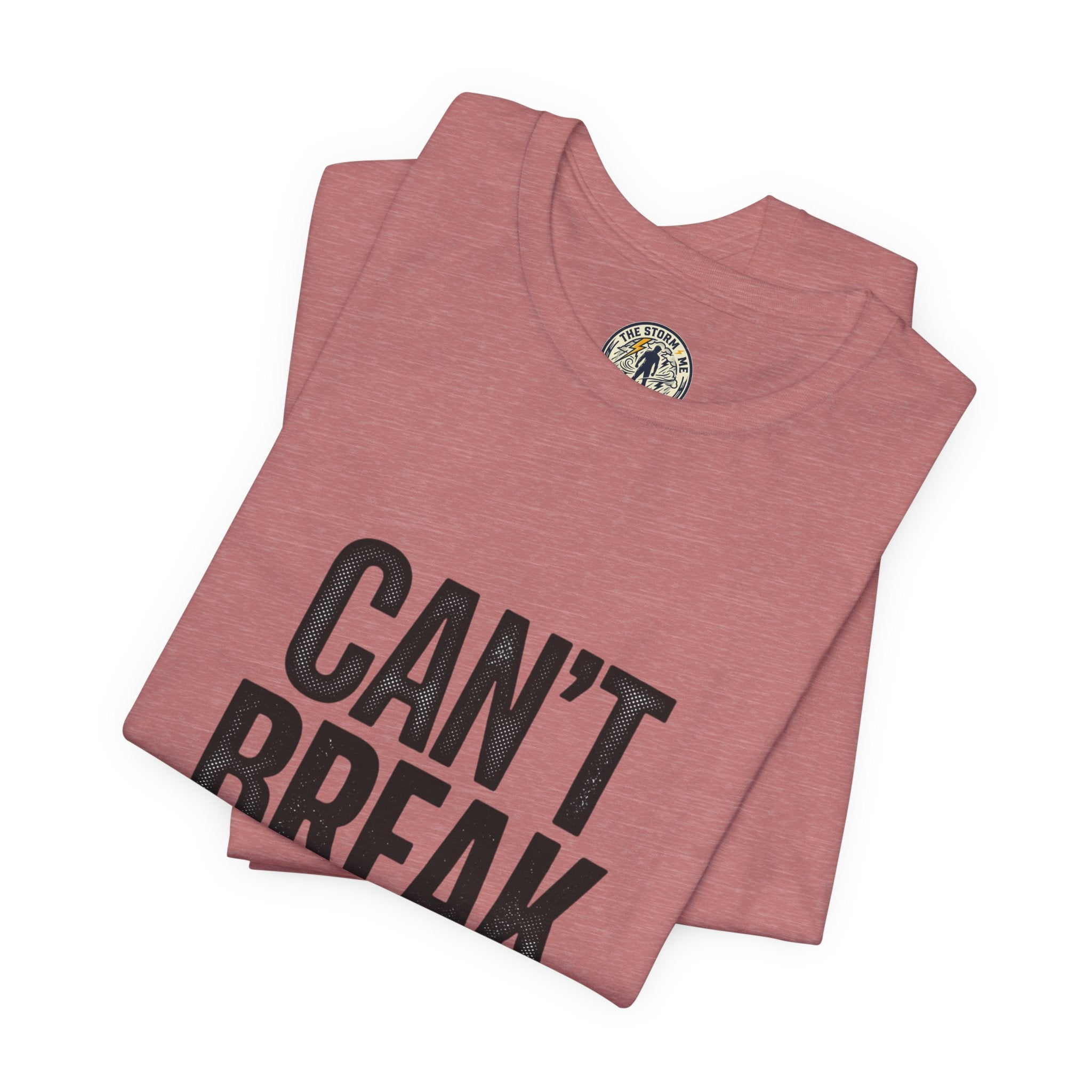 Can’t Break Me Tee – Bold Resilience Streetwear | Motivational Graphic T-Shirt
