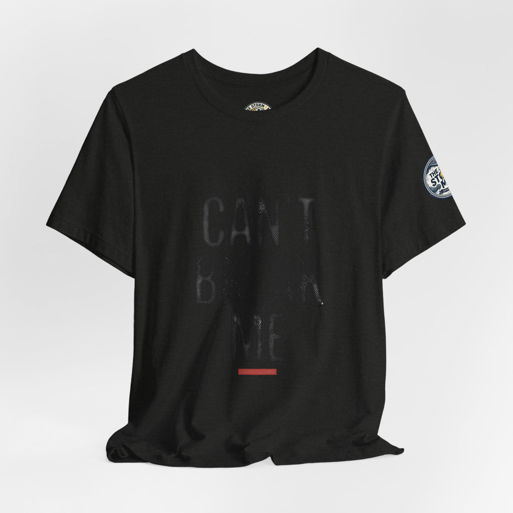 Can’t Break Me Tee – Bold Resilience Streetwear | Motivational Graphic T-Shirt