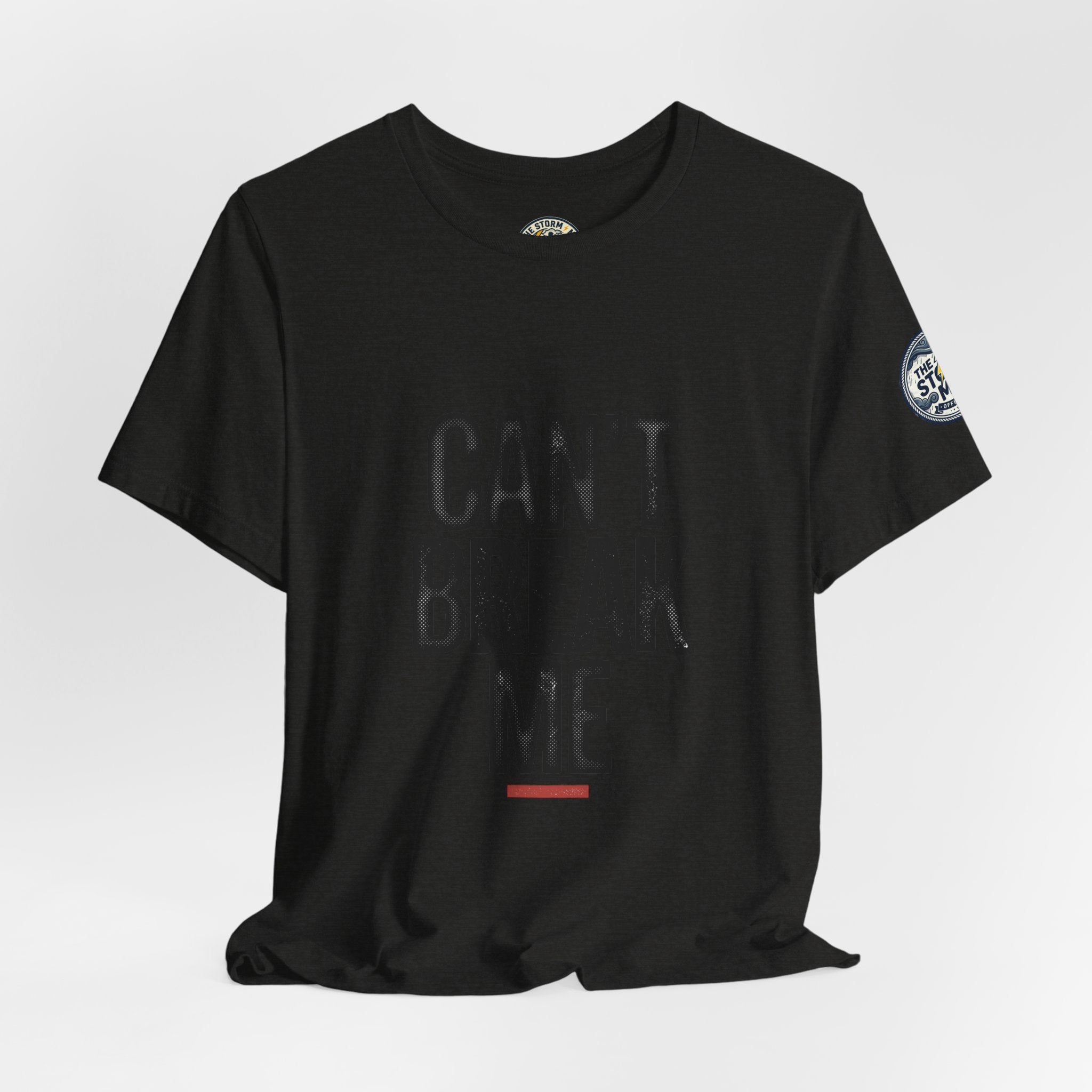 Can’t Break Me Tee – Bold Resilience Streetwear | Motivational Graphic T-Shirt
