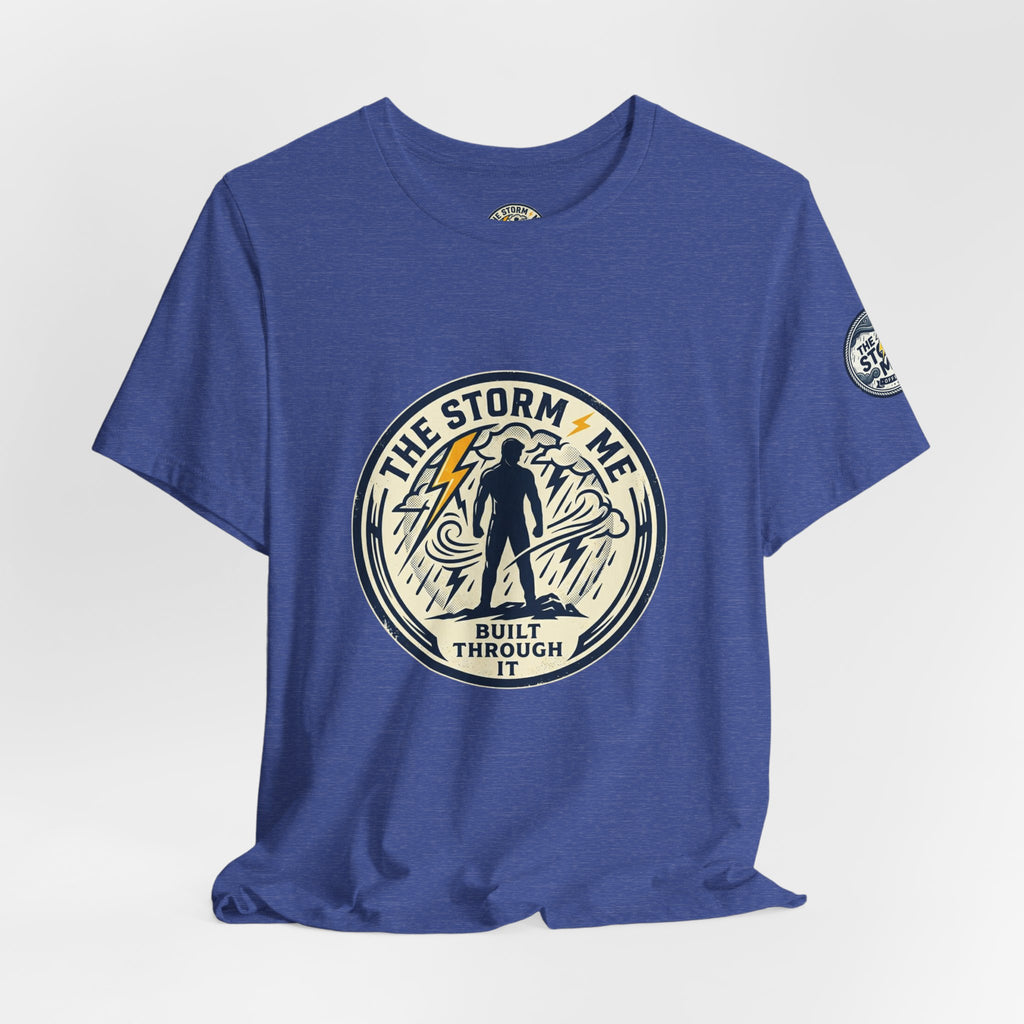 Resilient Storm Graphic Tee — "The Storm Made Me" Motivational T-Shirt