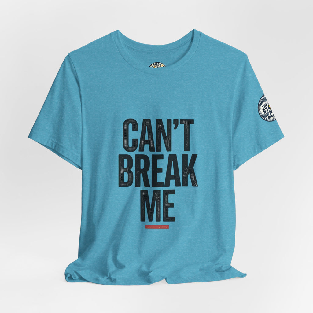 Can’t Break Me Tee – Bold Resilience Streetwear | Motivational Graphic T-Shirt