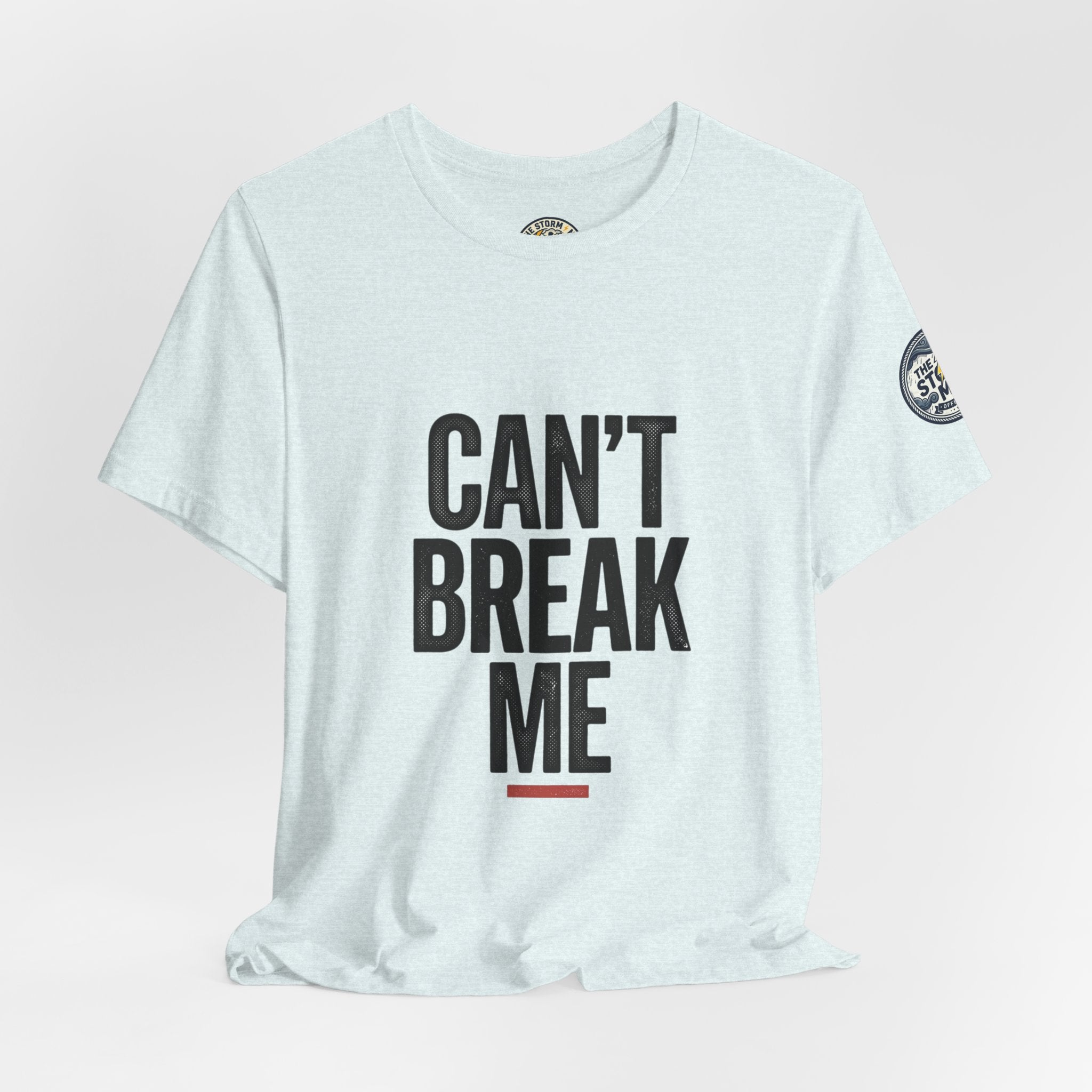 Can’t Break Me Tee – Bold Resilience Streetwear | Motivational Graphic T-Shirt