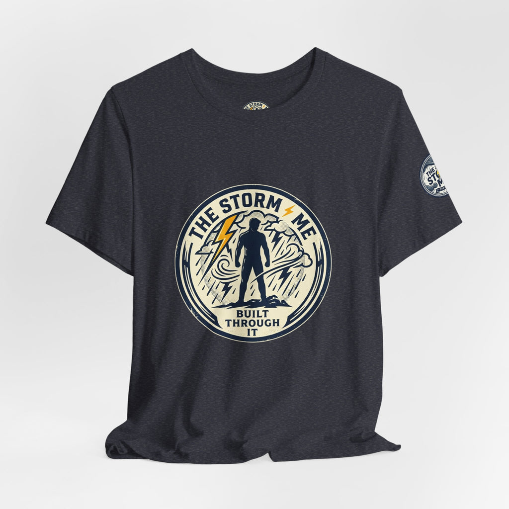 Resilient Storm Graphic Tee — "The Storm Made Me" Motivational T-Shirt