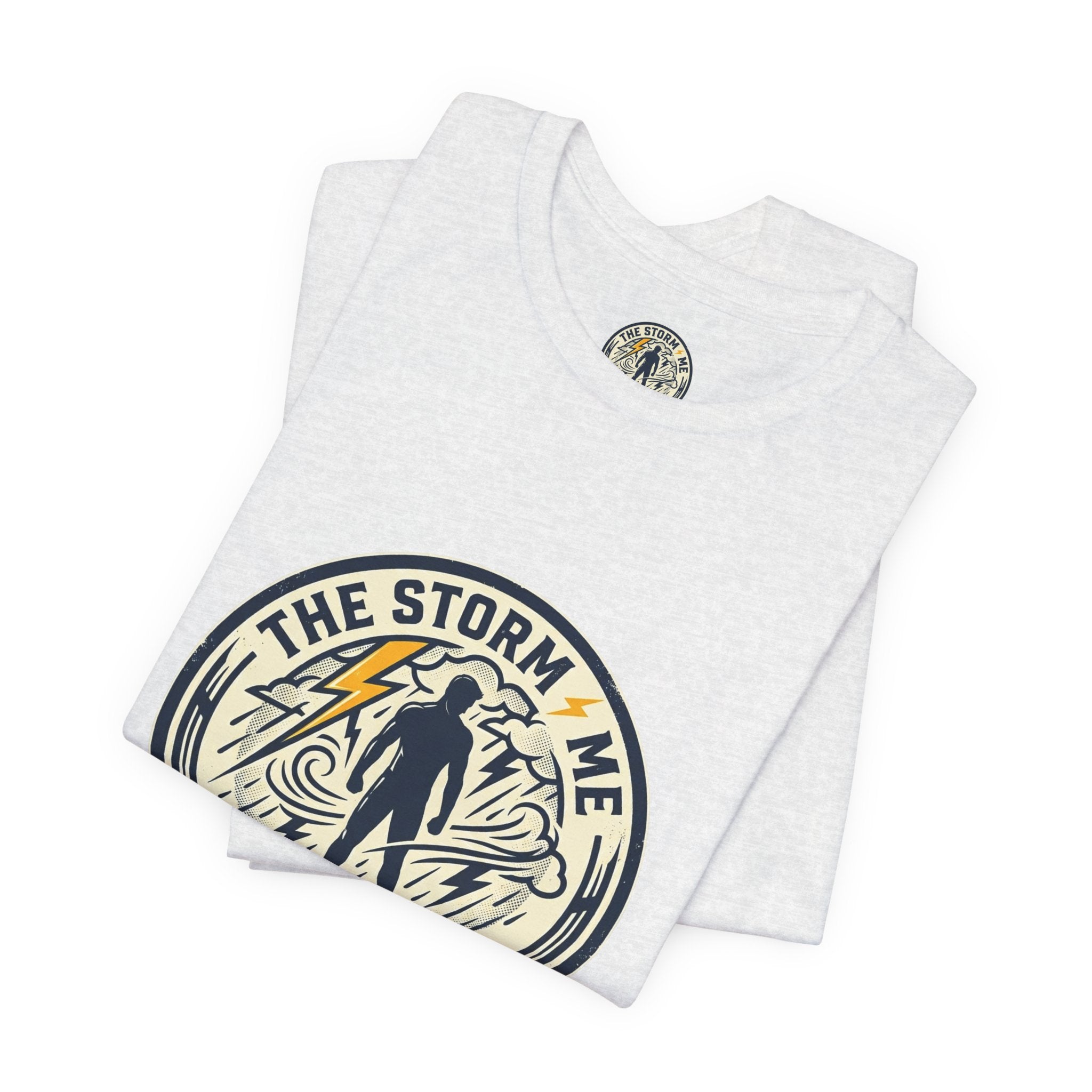 Resilient Storm Graphic Tee — "The Storm Made Me" Motivational T-Shirt