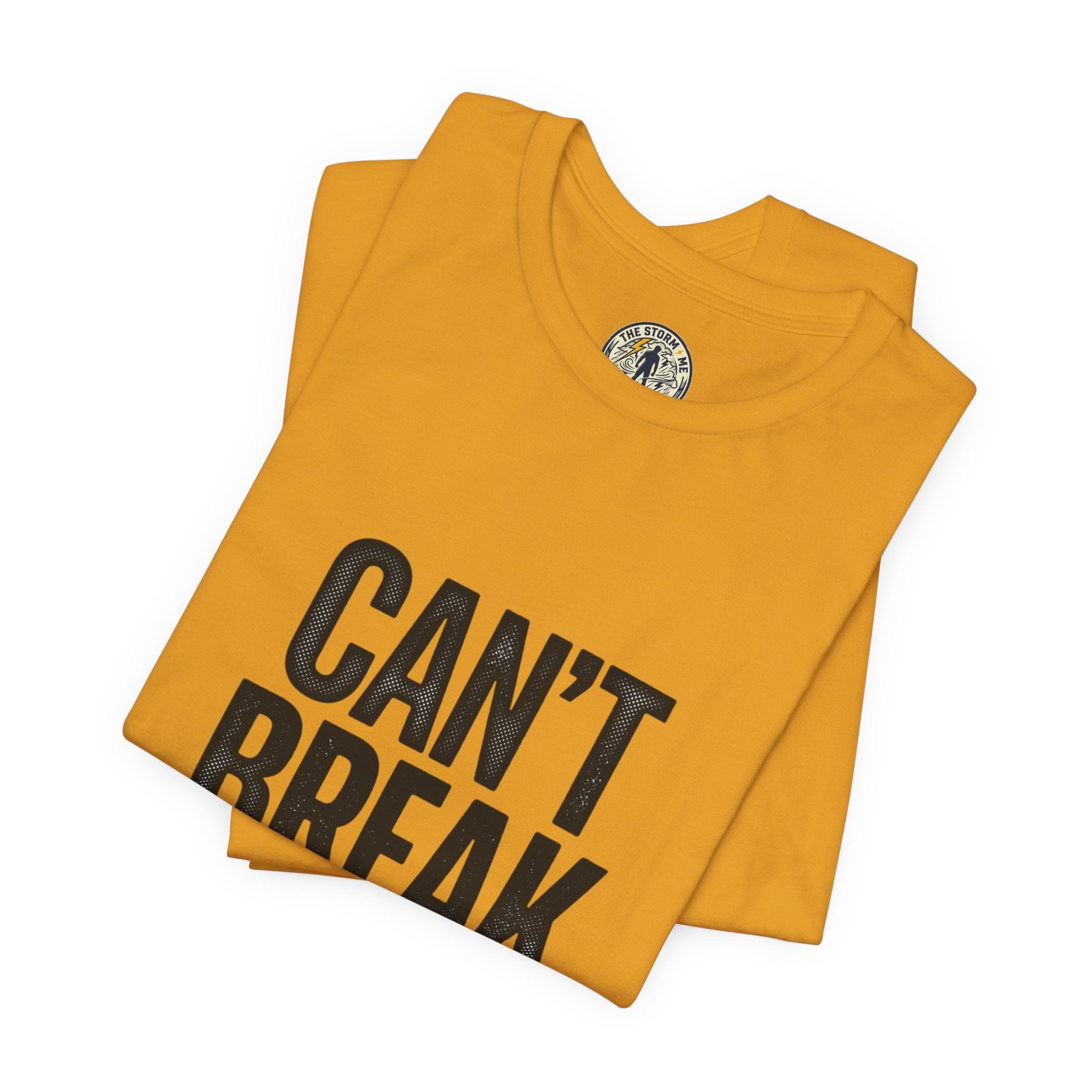 Can’t Break Me Tee – Bold Resilience Streetwear | Motivational Graphic T-Shirt