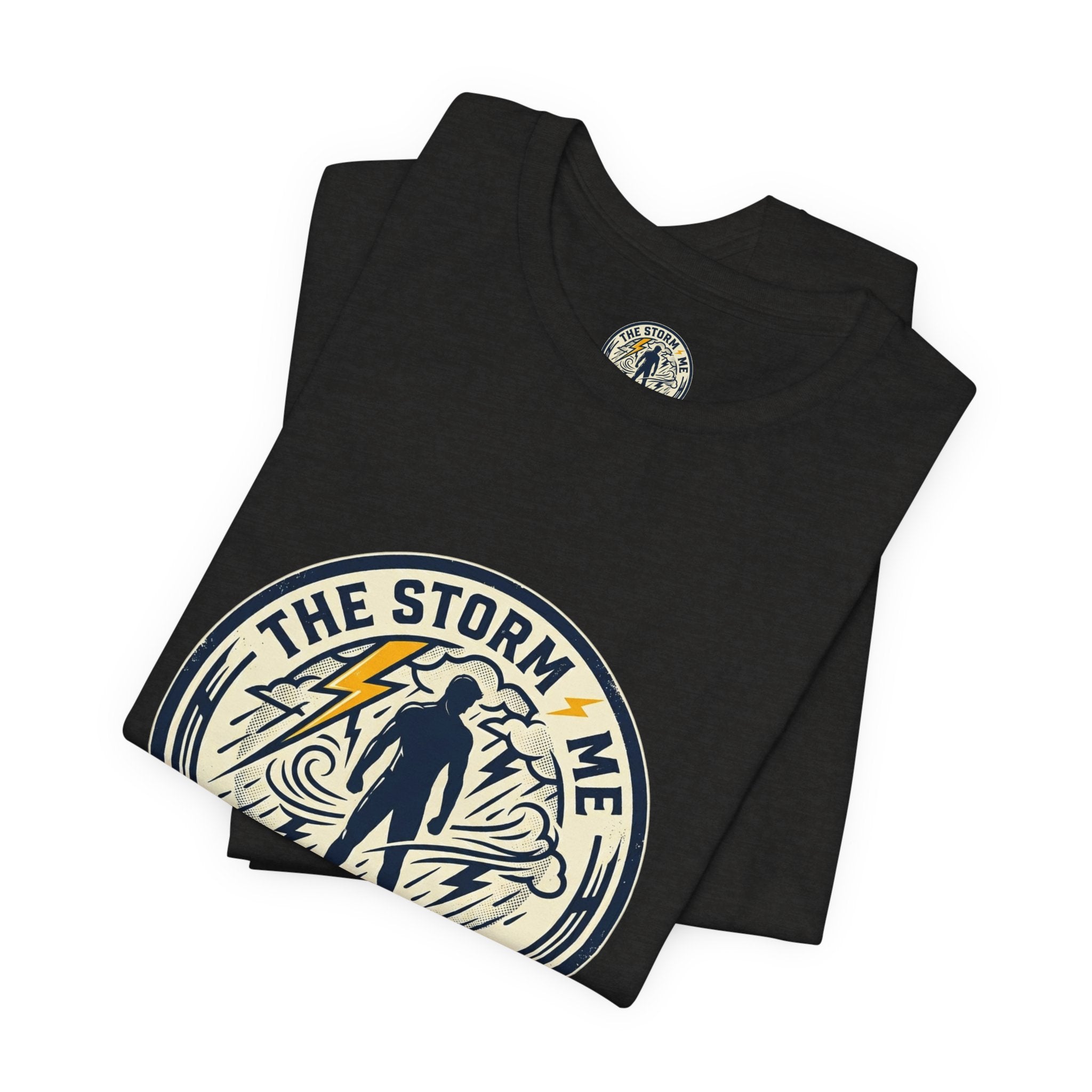 Resilient Storm Graphic Tee — "The Storm Made Me" Motivational T-Shirt