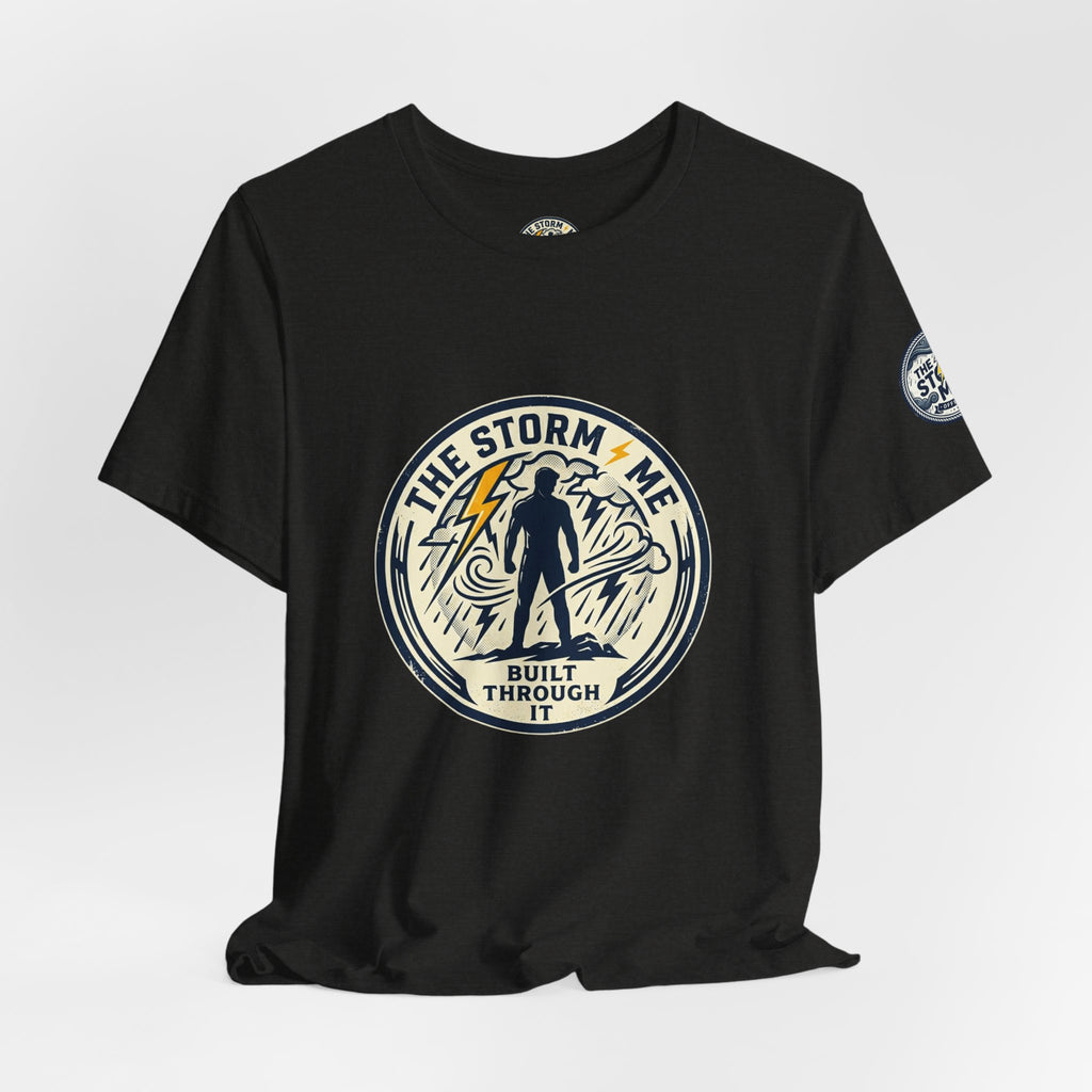 Resilient Storm Graphic Tee — "The Storm Made Me" Motivational T-Shirt