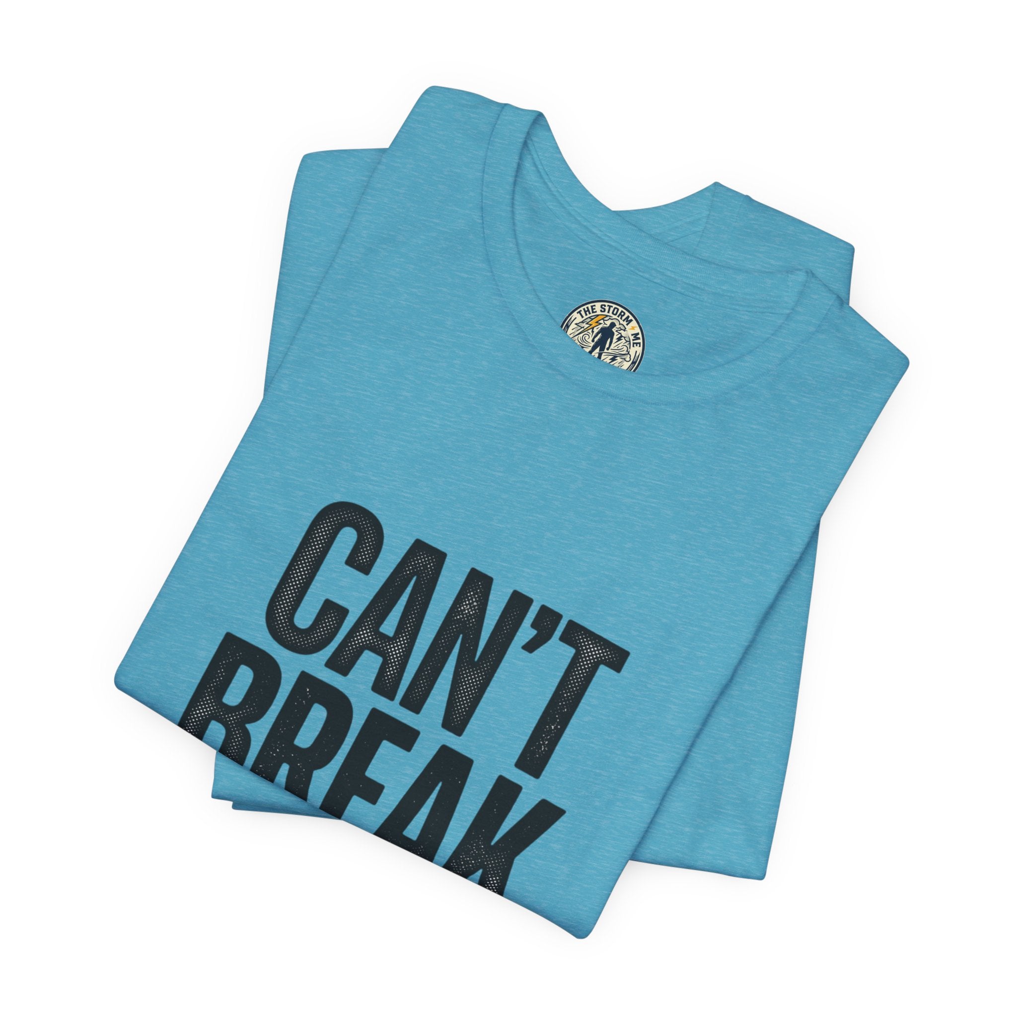 Can’t Break Me Tee – Bold Resilience Streetwear | Motivational Graphic T-Shirt