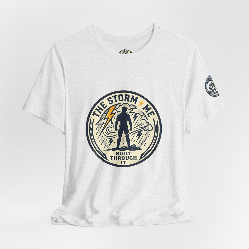 Resilient Storm Graphic Tee — "The Storm Made Me" Motivational T-Shirt