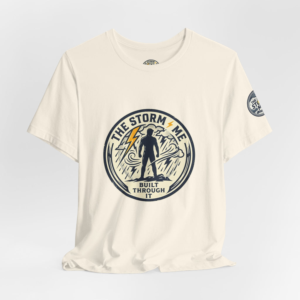 Resilient Storm Graphic Tee — "The Storm Made Me" Motivational T-Shirt