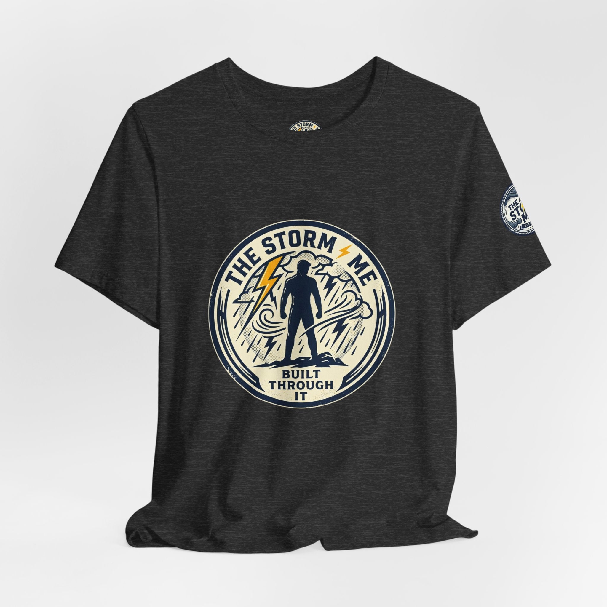 Resilient Storm Graphic Tee — "The Storm Made Me" Motivational T-Shirt