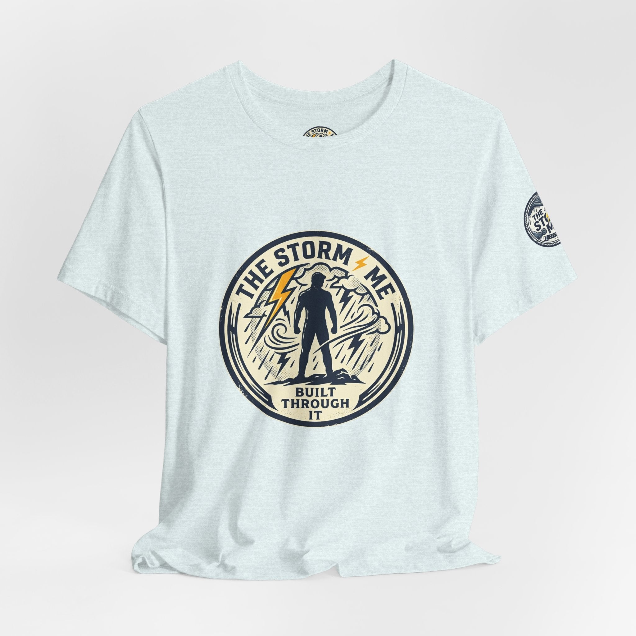Resilient Storm Graphic Tee — "The Storm Made Me" Motivational T-Shirt
