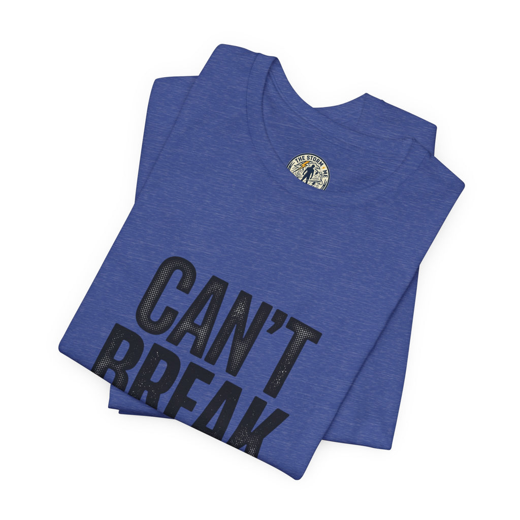 Can’t Break Me Tee – Bold Resilience Streetwear | Motivational Graphic T-Shirt