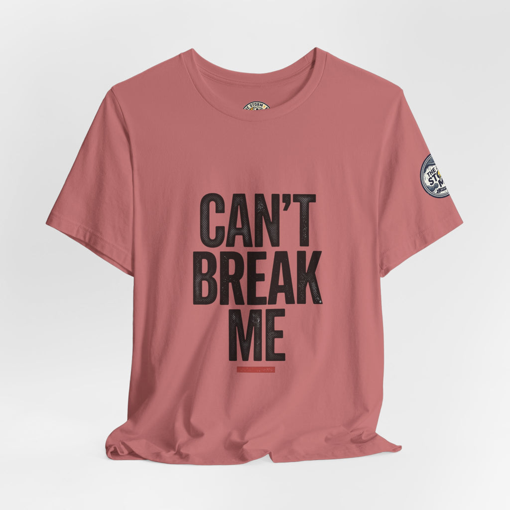 Can’t Break Me Tee – Bold Resilience Streetwear | Motivational Graphic T-Shirt