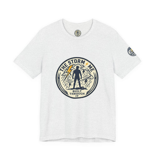 Resilient Storm Graphic Tee — "The Storm Made Me" Motivational T-Shirt