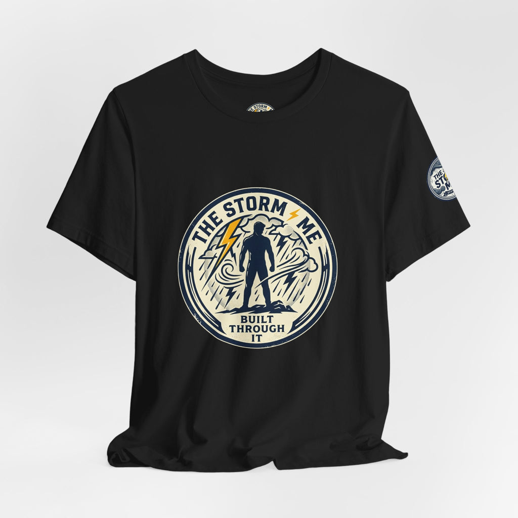 Resilient Storm Graphic Tee — "The Storm Made Me" Motivational T-Shirt