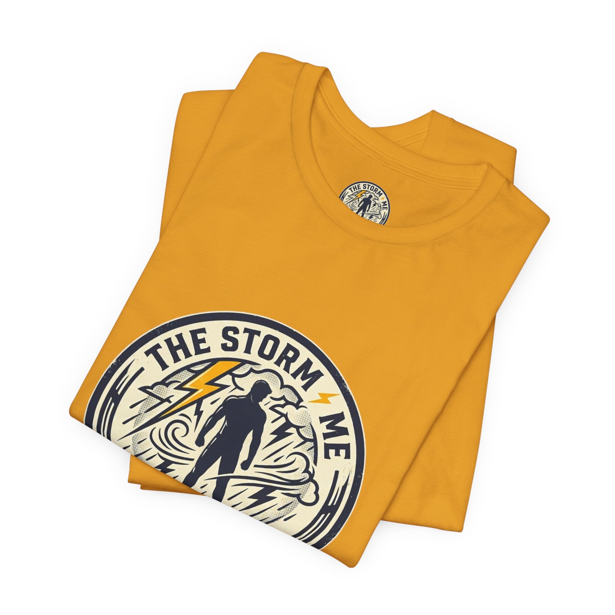 Resilient Storm Graphic Tee — "The Storm Made Me" Motivational T-Shirt