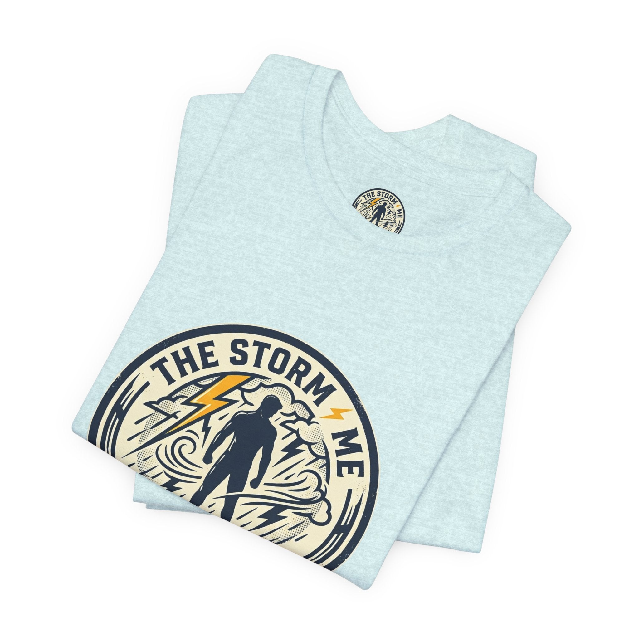 Resilient Storm Graphic Tee — "The Storm Made Me" Motivational T-Shirt