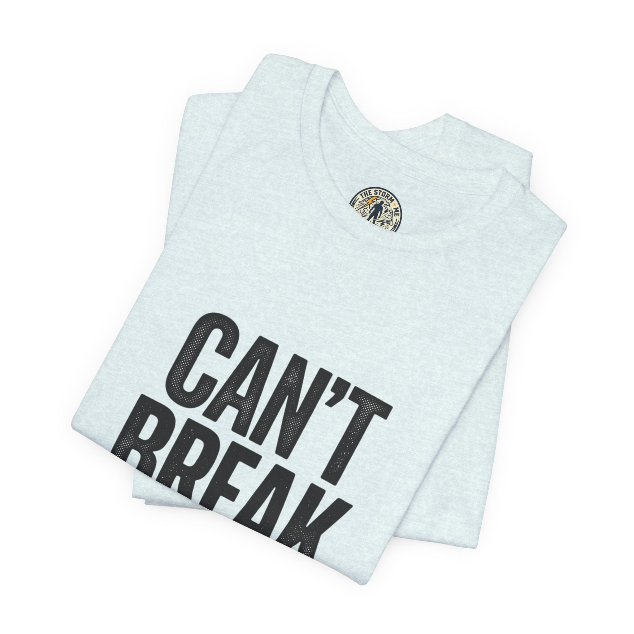 Can’t Break Me Tee – Bold Resilience Streetwear | Motivational Graphic T-Shirt