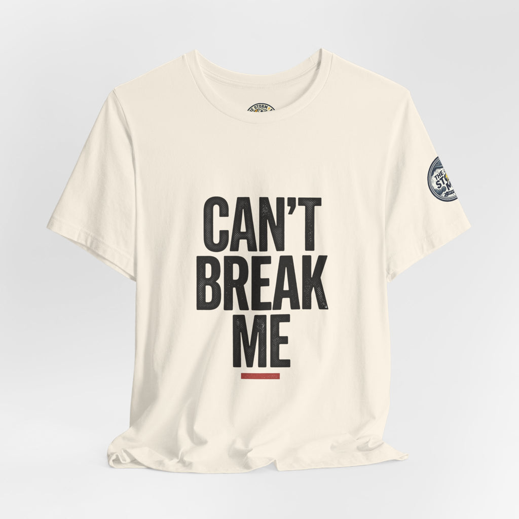 Can’t Break Me Tee – Bold Resilience Streetwear | Motivational Graphic T-Shirt
