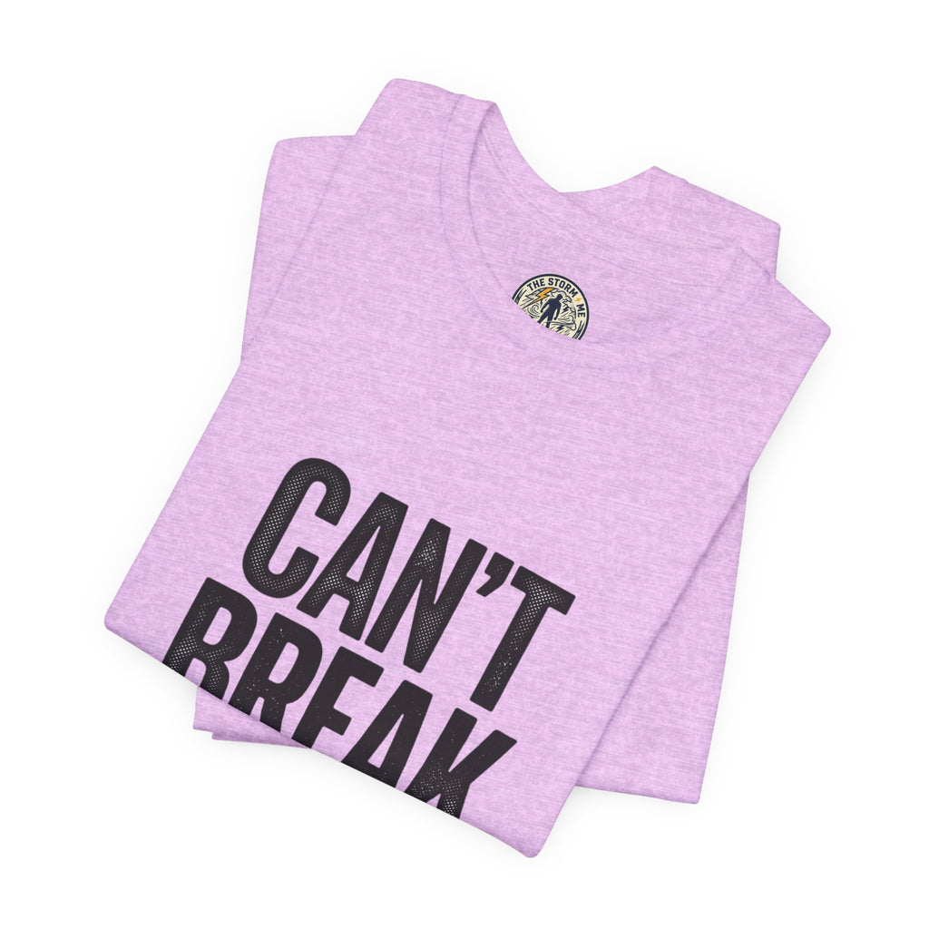 Can’t Break Me Tee – Bold Resilience Streetwear | Motivational Graphic T-Shirt