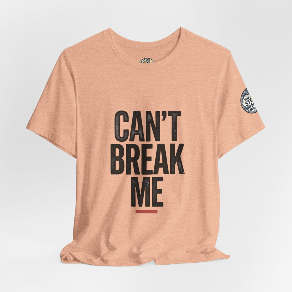 Can’t Break Me Tee – Bold Resilience Streetwear | Motivational Graphic T-Shirt