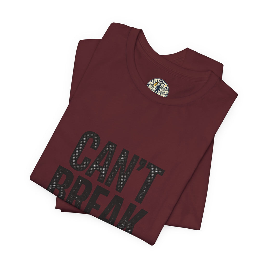 Can’t Break Me Tee – Bold Resilience Streetwear | Motivational Graphic T-Shirt