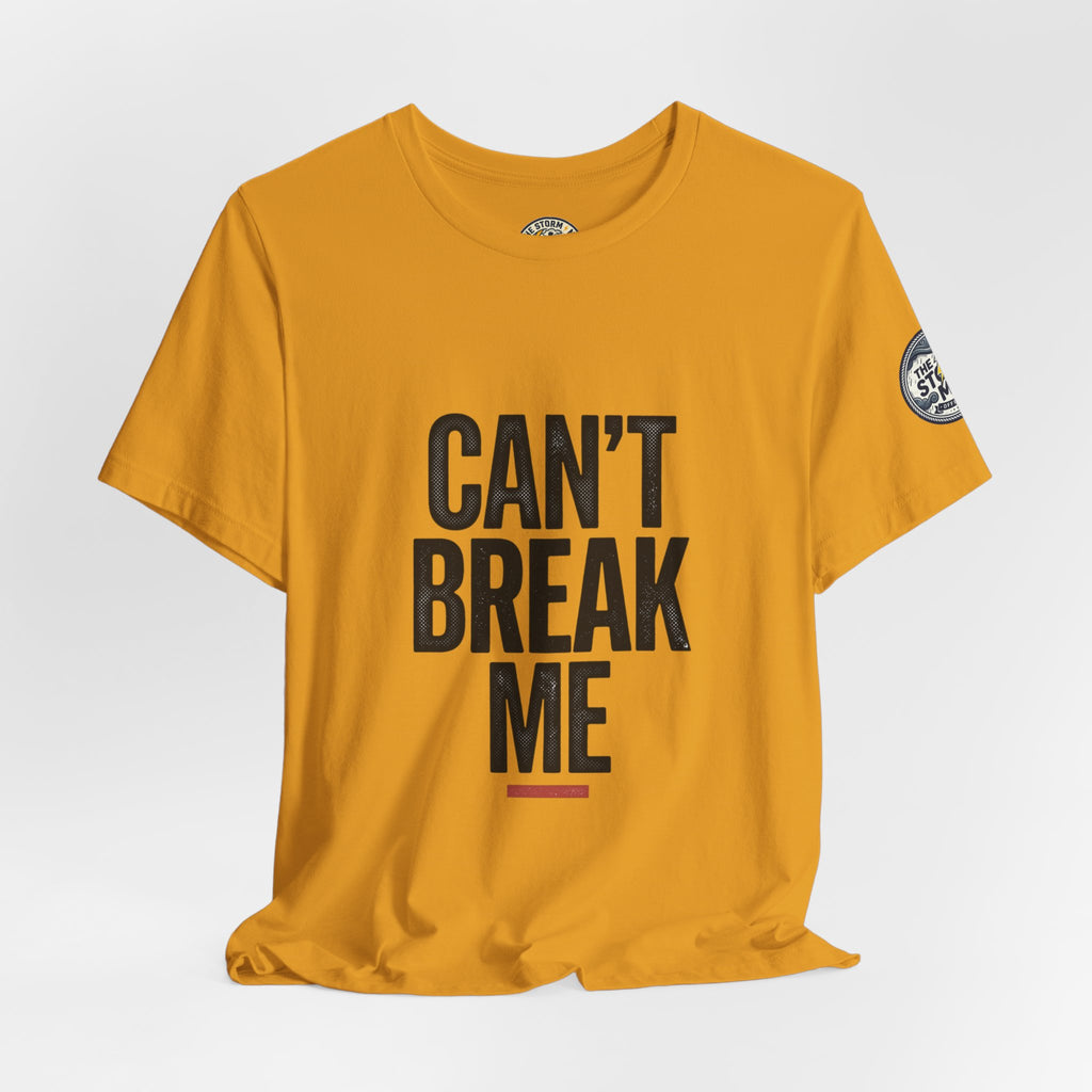 Can’t Break Me Tee – Bold Resilience Streetwear | Motivational Graphic T-Shirt