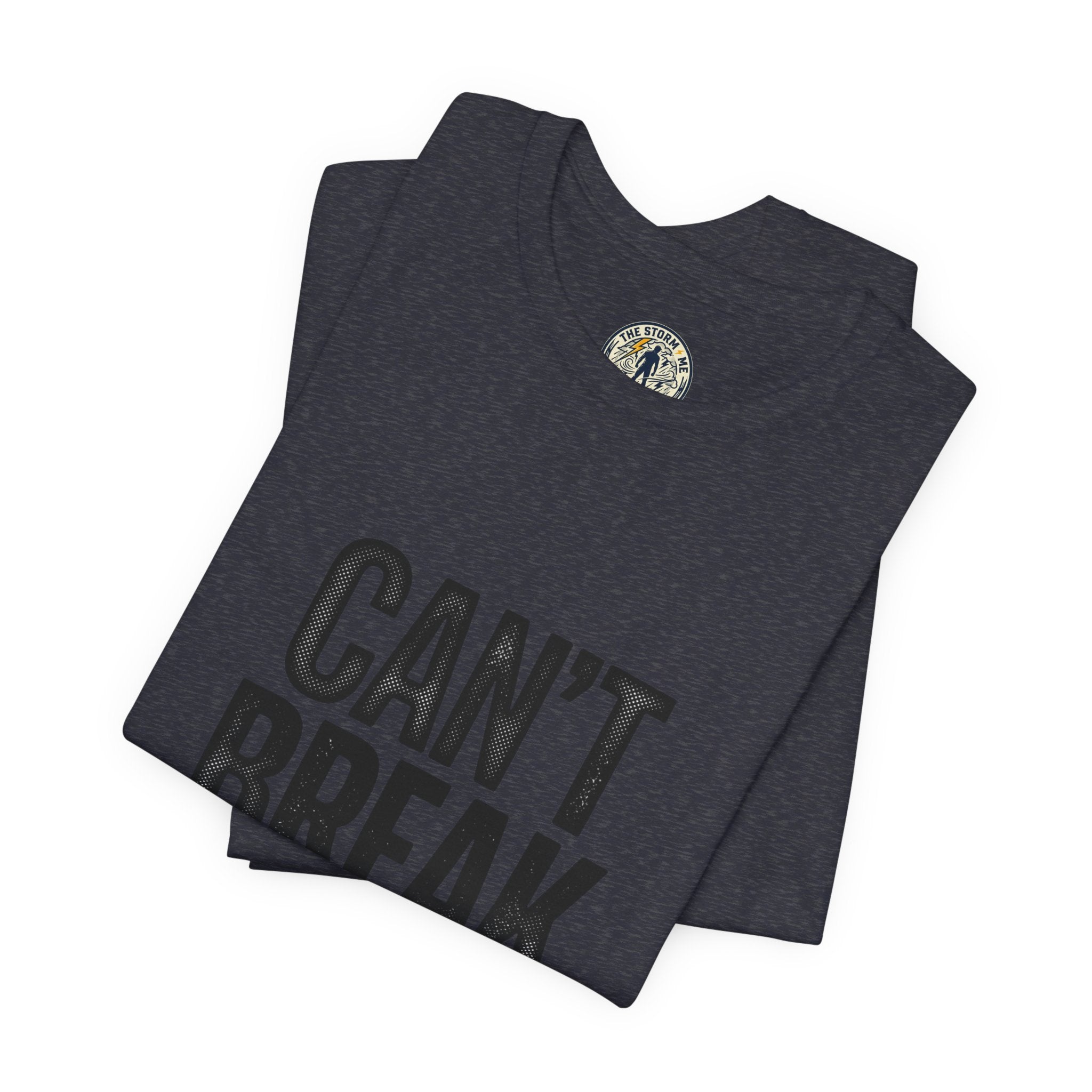 Can’t Break Me Tee – Bold Resilience Streetwear | Motivational Graphic T-Shirt