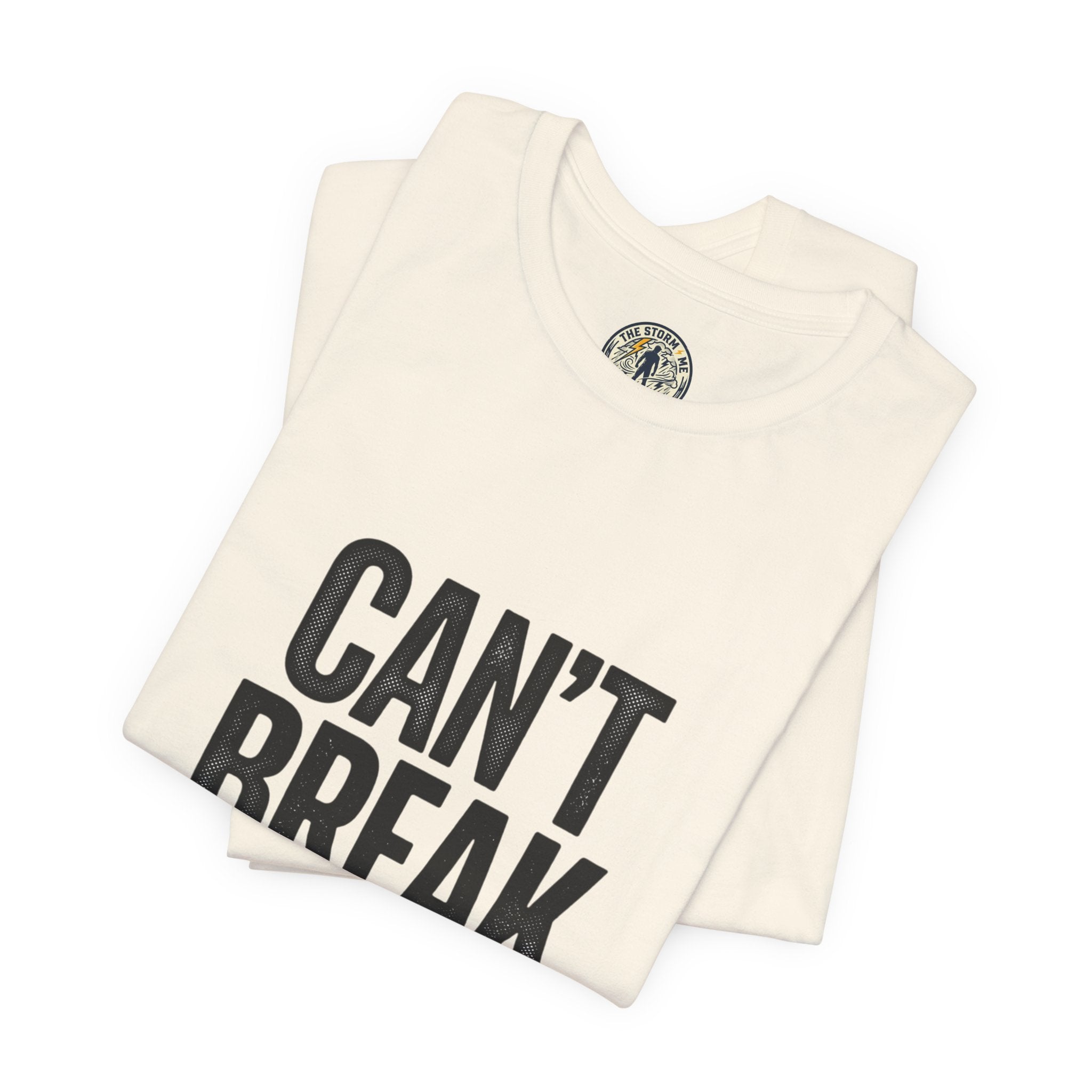 Can’t Break Me Tee – Bold Resilience Streetwear | Motivational Graphic T-Shirt