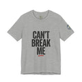 Can’t Break Me Tee – Bold Resilience Streetwear | Motivational Graphic T-Shirt