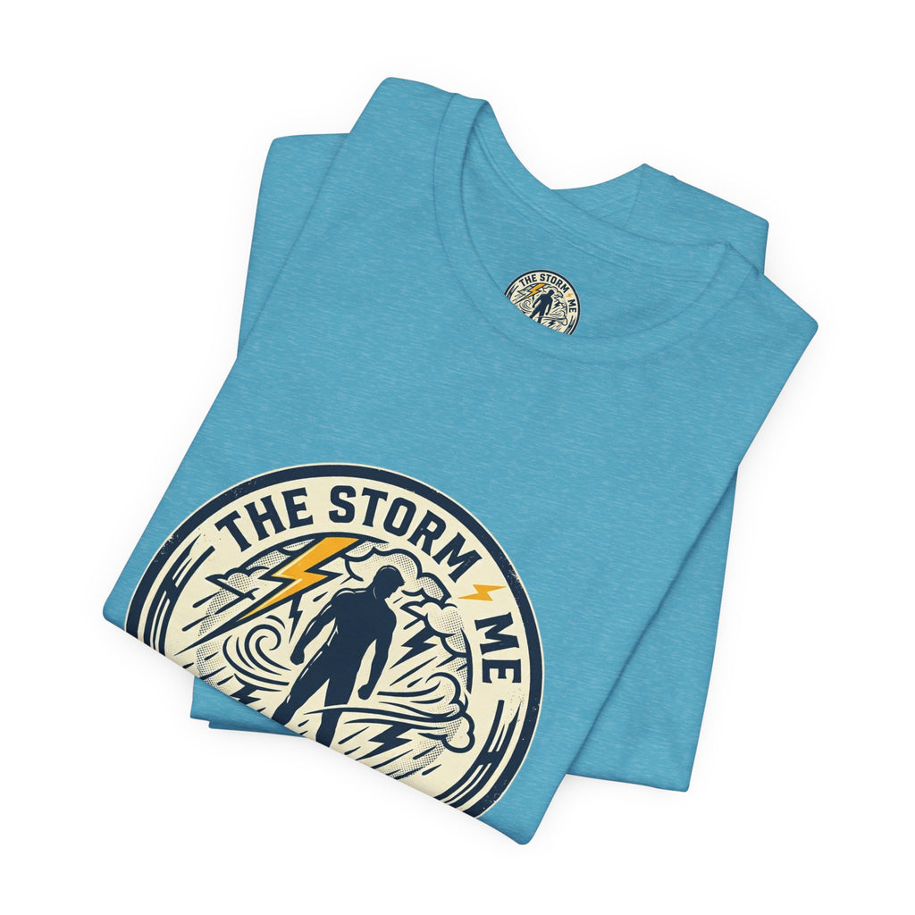 Resilient Storm Graphic Tee — "The Storm Made Me" Motivational T-Shirt