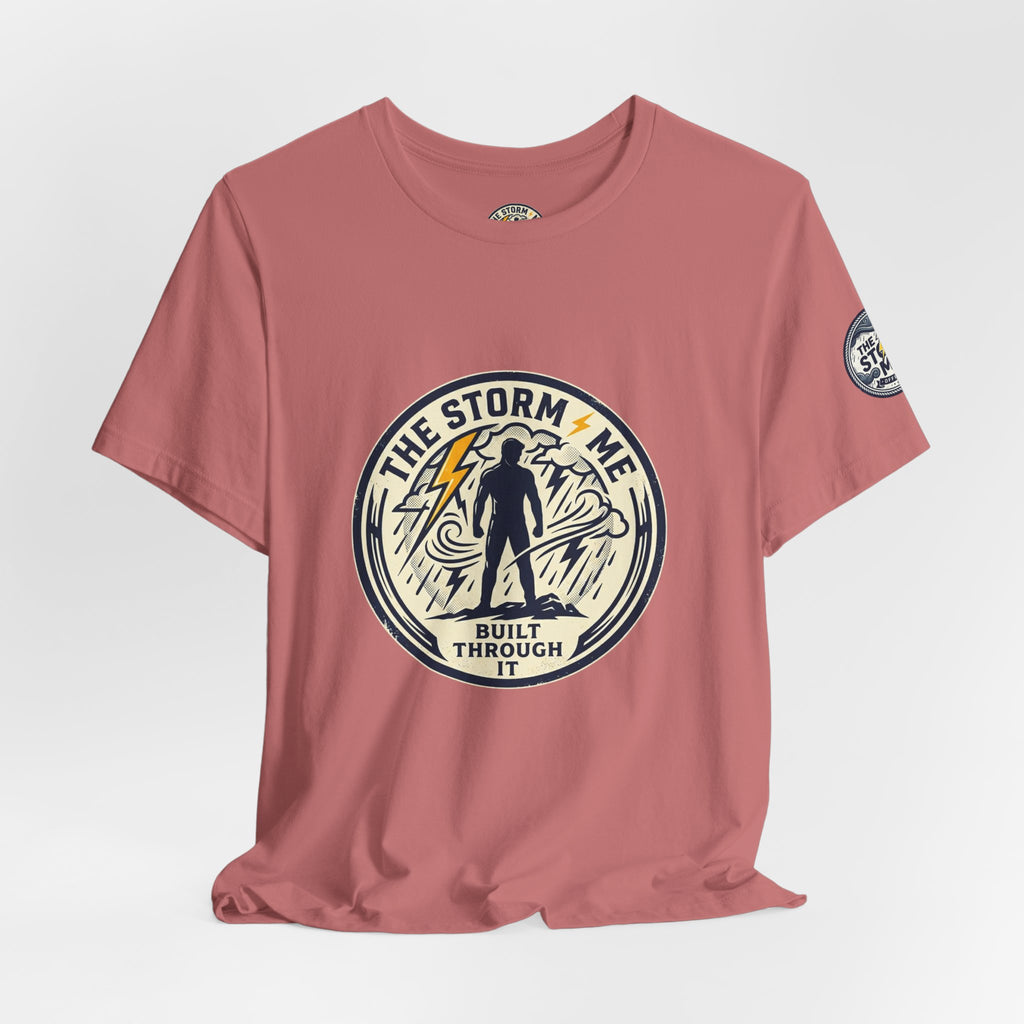 Resilient Storm Graphic Tee — "The Storm Made Me" Motivational T-Shirt