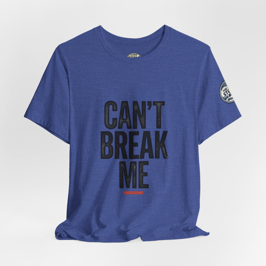 Can’t Break Me Tee – Bold Resilience Streetwear | Motivational Graphic T-Shirt