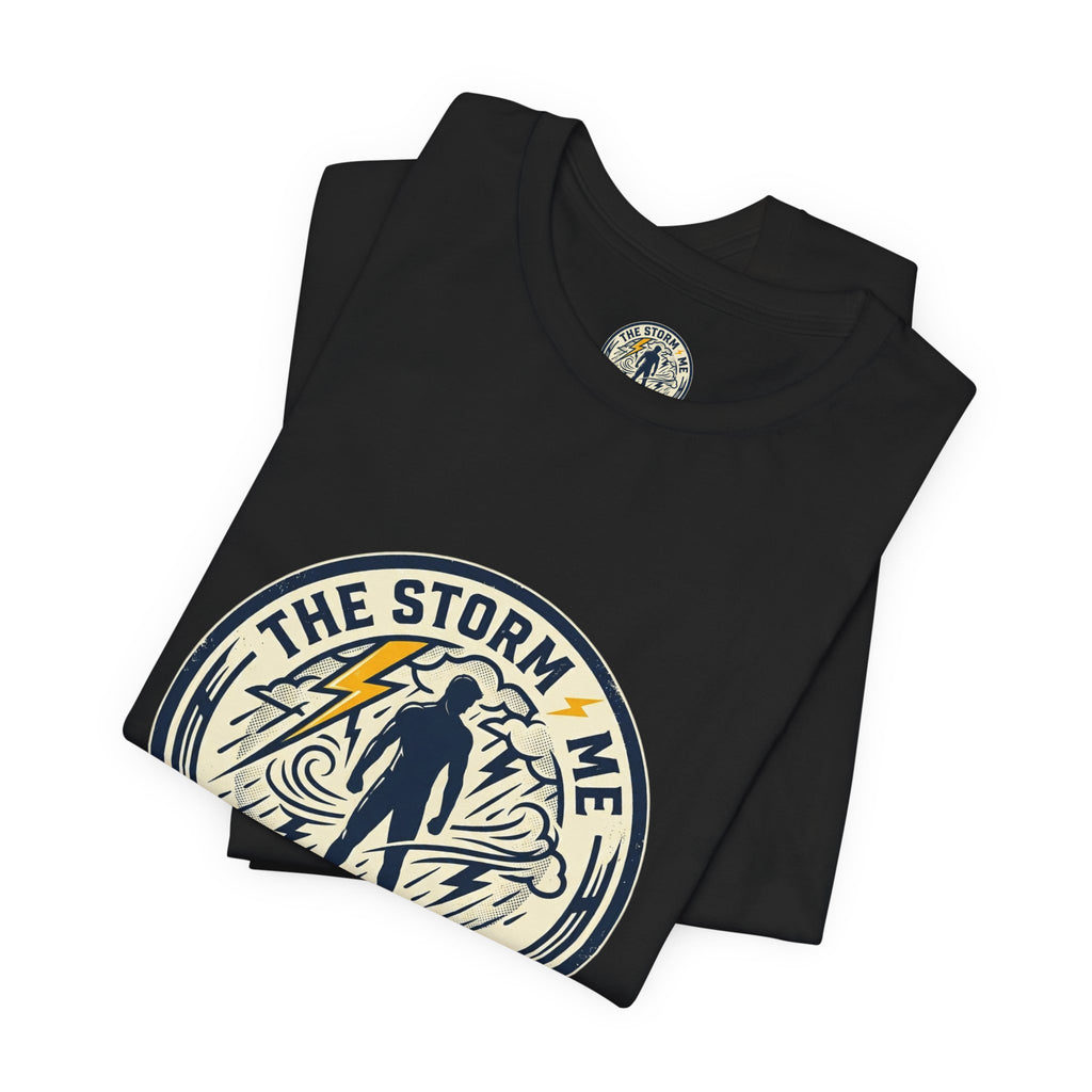 Resilient Storm Graphic Tee — "The Storm Made Me" Motivational T-Shirt
